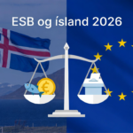 ESB-aðild Ísland 2026: Kostir og gallar